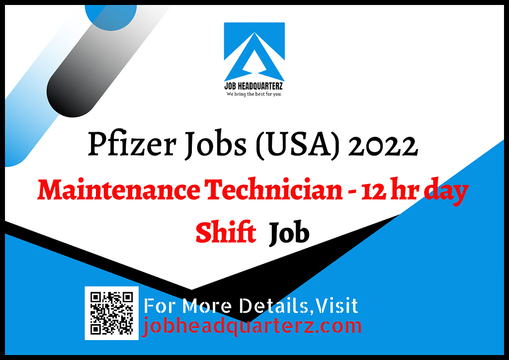 Maintenance Technician II - 12 Hour Day Shift (7:00am-7:00pm) Job at Pfizer at USA Jobs 2022