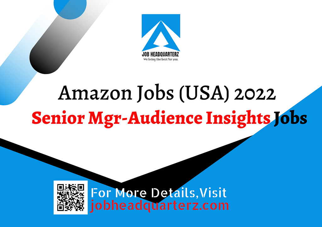 Senior Mgr, Audience Insights, Prime Video Jobs In USA 2022