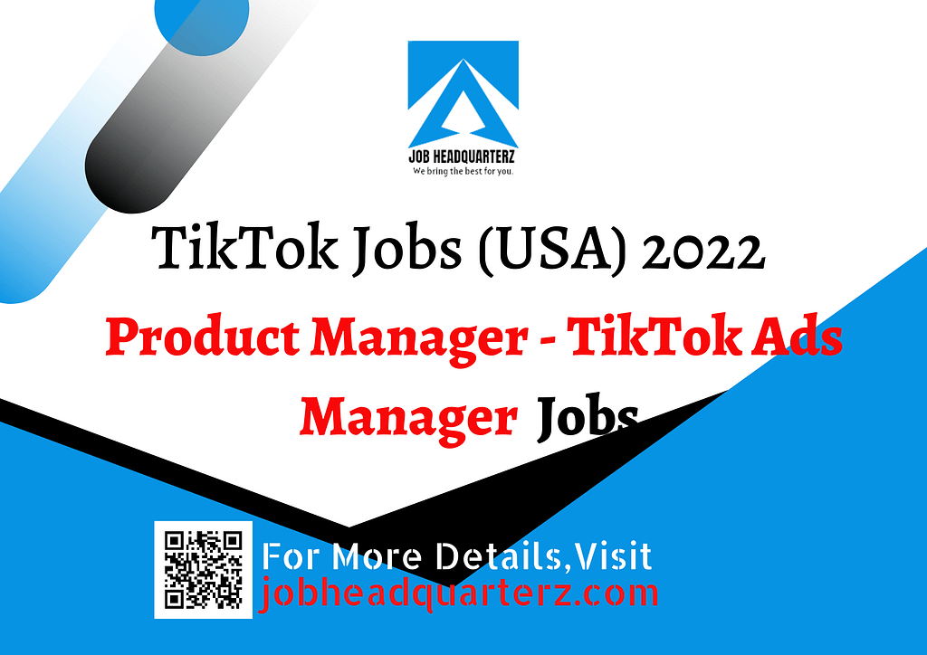Product Manager, TikTok Ads Manager Job at USA 2022 